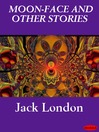 Moon-Face and other Stories (eBook)